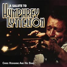 Chris Hodgkins A Salute To Humphrey Lyttelton